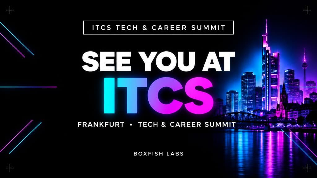 Meet us at ITCS Tech and Career Summit Frankfurt - Boxfish Labs
